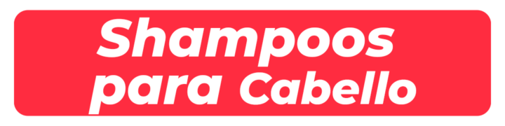 Shampoos para Cabello